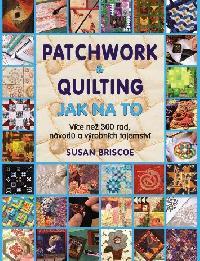 Patchwork quilting  jak na to 